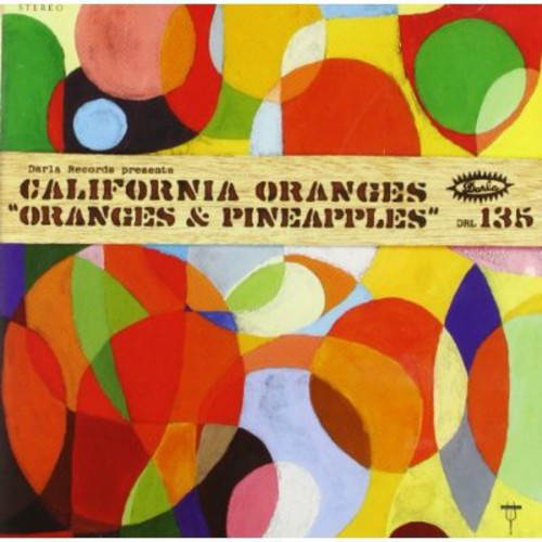 The California Oranges: Oranges & Pineapples \ CD
