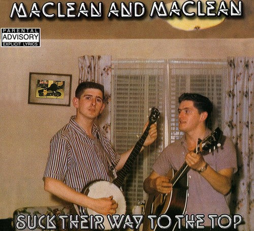 Maclean & Maclean: Suck Their Way to the Top \ CD