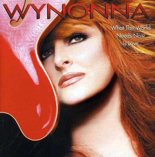 Wynonna Judd: What the World Needs Now Is Love \ CD