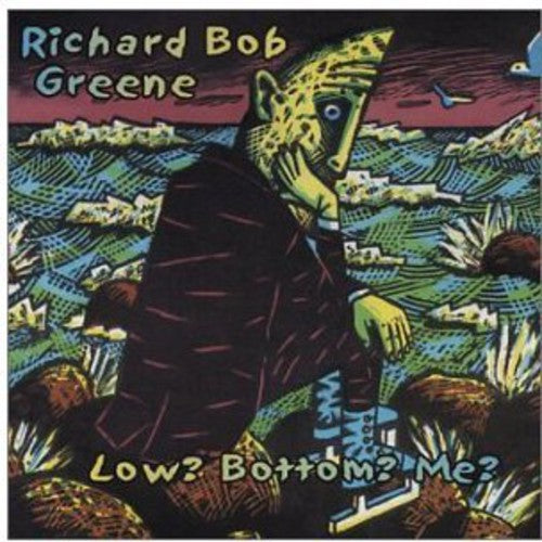 Richard Greene: Low? Bottom? Me? \ CD