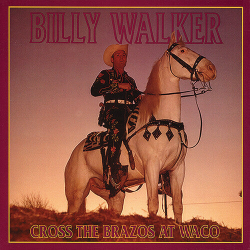 Billy Walker: Cross the Brazos at Waco \ CD