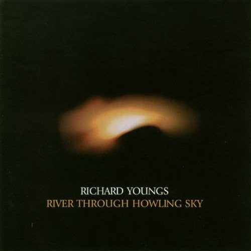 Richard Youngs: River Through Howling Sky \ CD