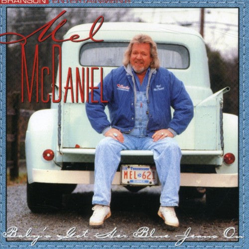 Mel McDaniel: Baby's Got Her Blue Jeans on \ CD