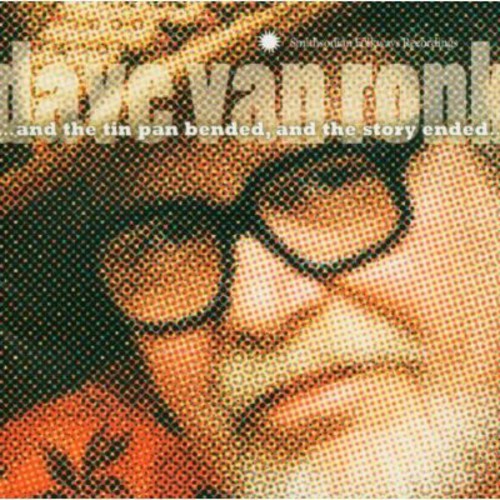 Dave Van Ronk: And The Tin Pan Bended and The Story Ended \ CD