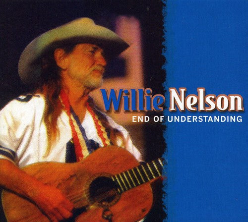 Willie Nelson: End of Understanding \ CD