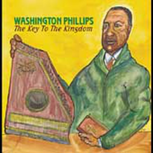 Washington Phillips: Key to the Kingdom \ CD