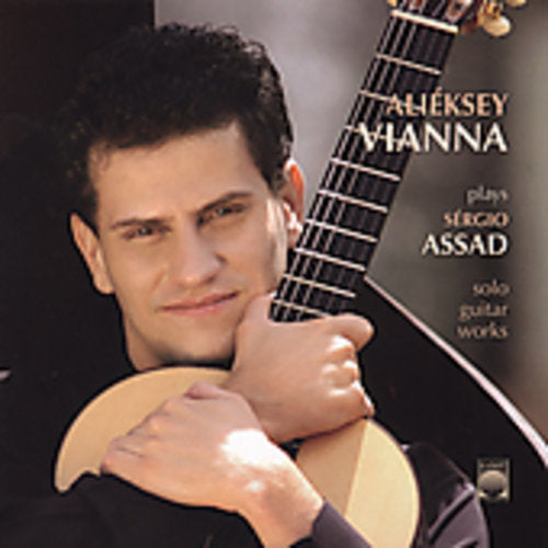 Alieksey Vianna: Plays Sergio Assad Solo Guitar Works \ CD