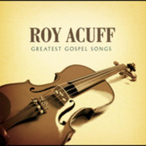 Roy Acuff: Greatest Gospel Songs \ CD