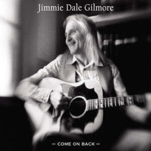 Jimmie Dale Gilmore: Come on Back \ CD