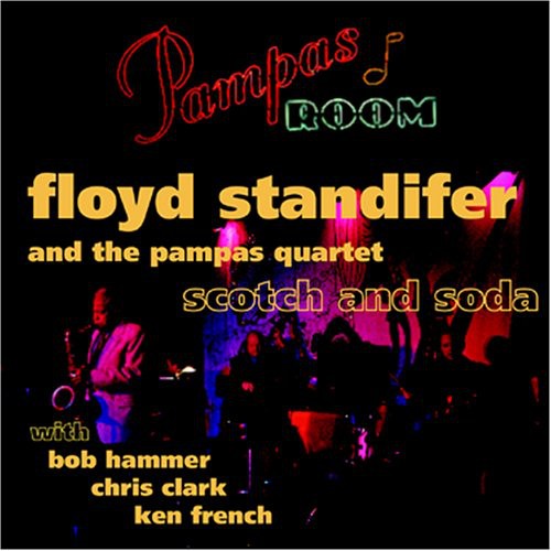 Floyd Standifer & the Pampas Quartet: Scotch and Soda - CD
