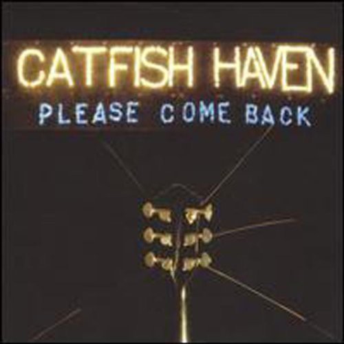 Catfish Haven: Please Come Back \ CD