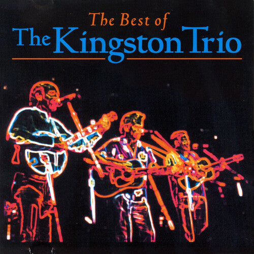 The Kingston Trio: The Best Of The Kingston Trio \ CD