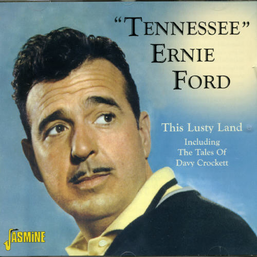Tennessee Ernie Ford: This Lusty Land/Tales Of Davy Crockett/Tennessee Ernie Ford \ CD