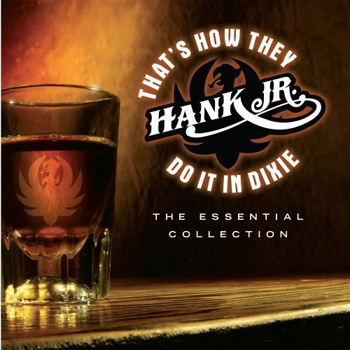 Hank Williams Jr.: That's How They Do It In Dixie: The Essential Collection \ CD