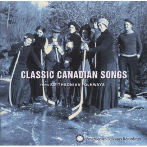 Various Artists: Classic Canadian Songs from Smithsonian Folkways \ CD