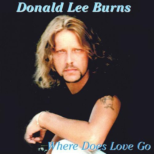 Donald Lee Burns: Where Does Love Go \ CD