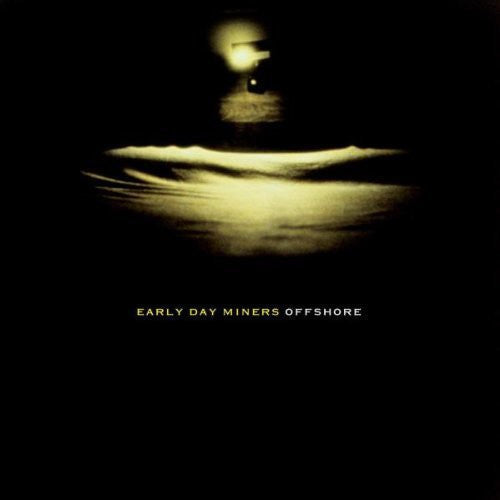 Early Day Miners: Offshore \ CD