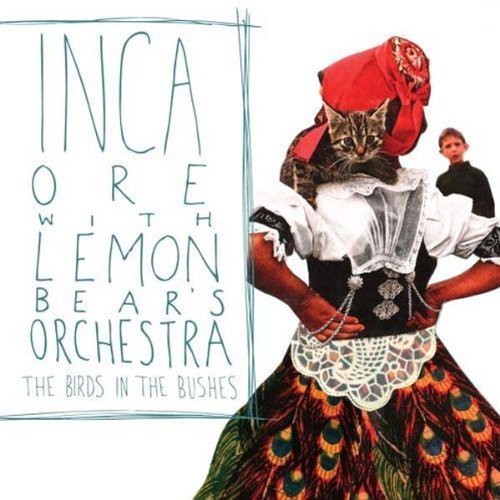 Inca Ore & Lemon Bear's Orchestra: The Birds In The Bushes \ CD