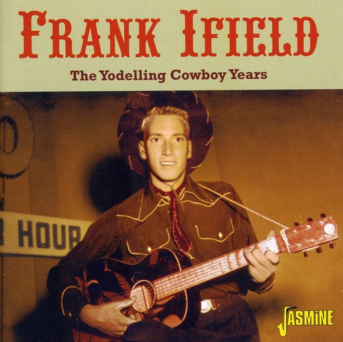 Frank Ifield: The Yodelling Cowboy Years \ CD