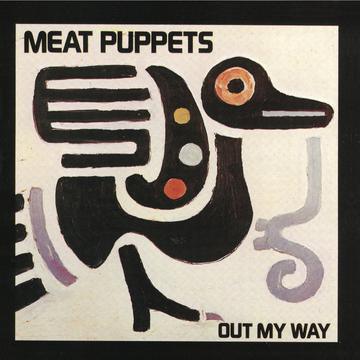 Meat Puppets- Out My Way - VINYL