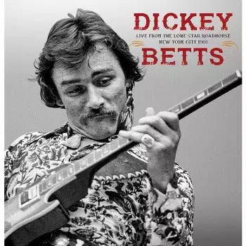 Dickey Betts (Allman Bros)- Live From The Lone Star Roadhouse New York City 1988 (Indie Exclusive Vinyl) - VINYL