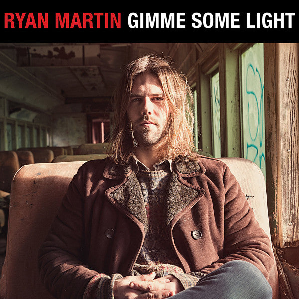 Ryan Martin- Gimme Some Light - VINYL