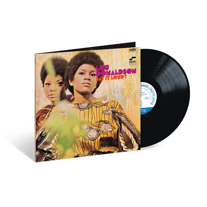 Lou Donaldson- Say It Loud! (Blue Note Classic Vinyl Edition) - VINYL