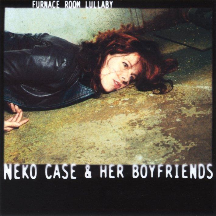 Neko Case & Her Boyfriends- Furnace Room Lullaby - VINYL