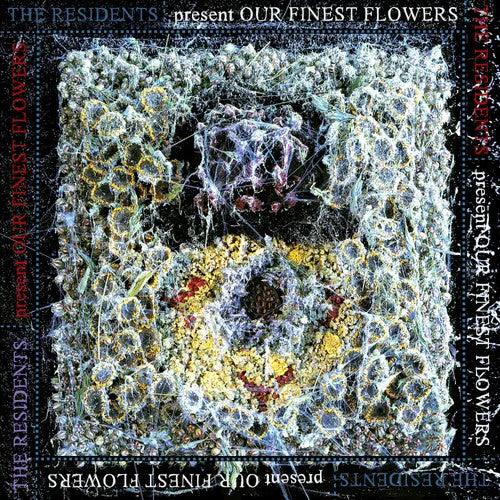 The Residents- Our Finest Flowers -RSD23 - VINYL