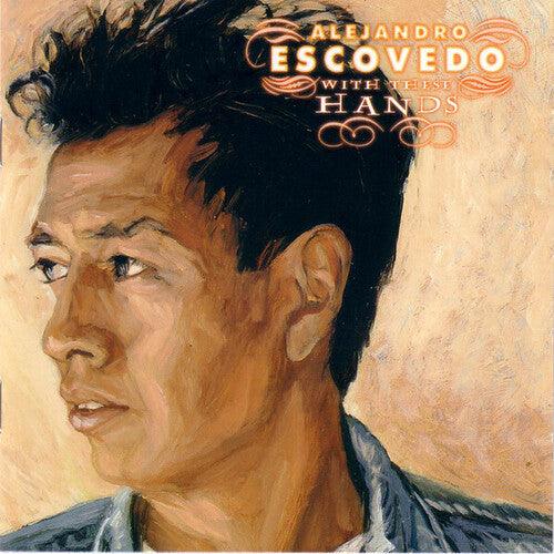 Alejandro Escovedo- With These Hands (ROG) - VINYL