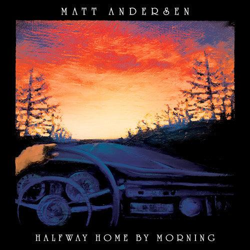 Matt Andersen- Halfway Home By Morning - VINYL