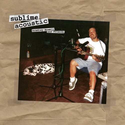 Sublime- Acoustic: Bradley Nowell & Friends - VINYL