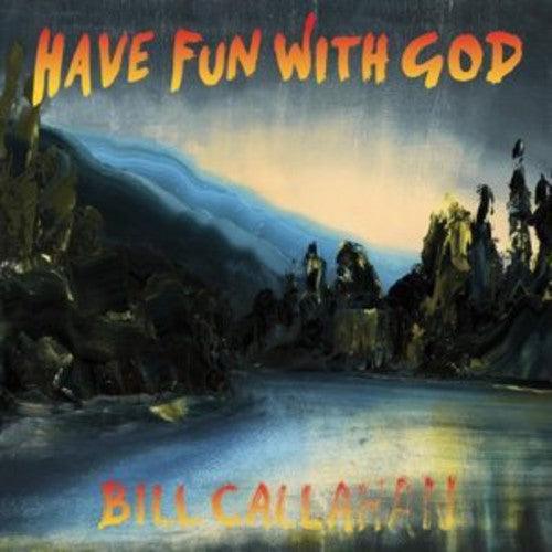 Bill Callahan- Have Fun with God - VINYL