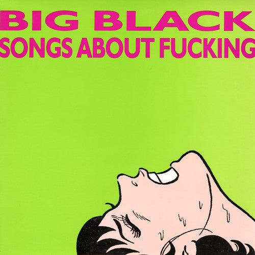 Big Black- Songs About Fucking (Remastered) - VINYL