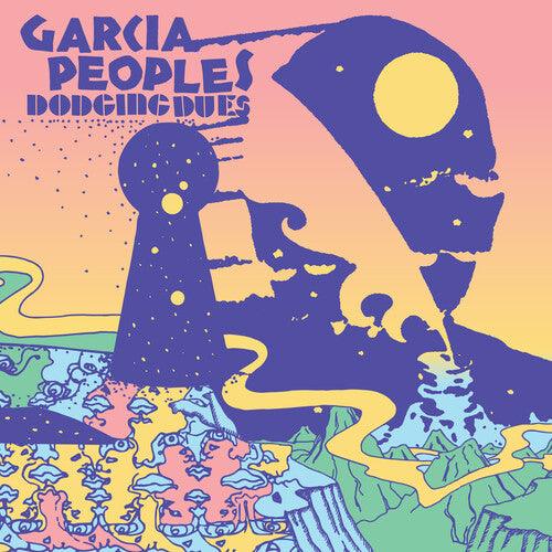 Garcia Peoples- Dodging Dues - VINYL