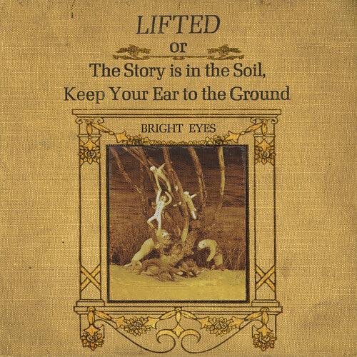 Bright Eyes- LIFTED or The Story Is in the Soil, Keep Your Ear to The Ground - VINYL