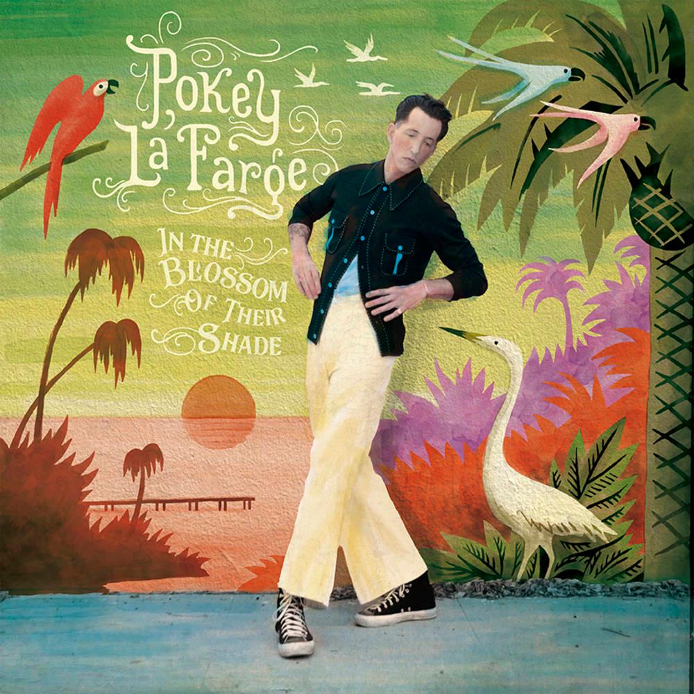 Pokey LaFarge- In The Blossom Of Their Shade (Indie Exclusive Vinyl) - VINYL