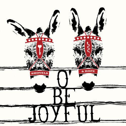 Shovels & Rope- O' Be Joyful (10th Anniv Ed) - VINYL