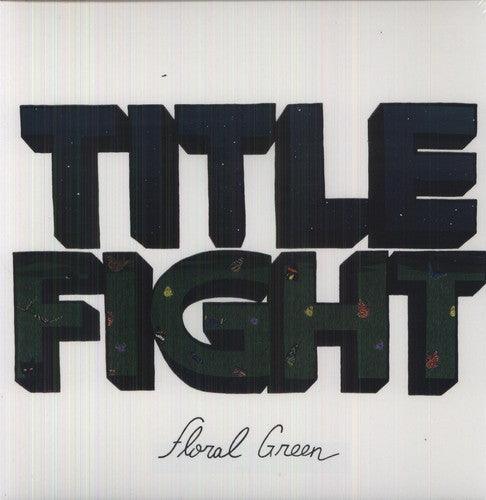 Title Fight- Floral Green - VINYL