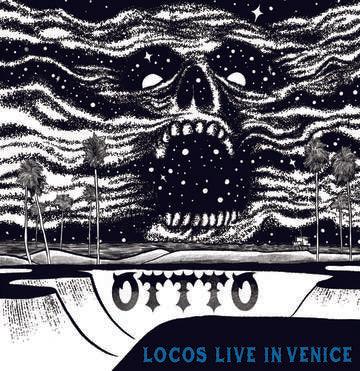 Ottto- Locos Live In Venice -BF22 - VINYL