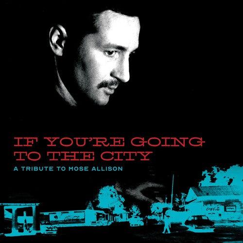 Various- If You're Going To The City: Sweet Relief Tribute To Mose Allison - VINYL