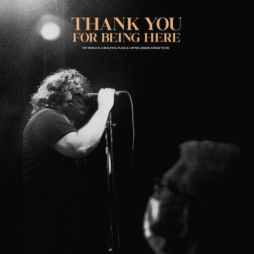 World Is a Beautiful Place & I Am No Longer Afraid- Thank You For Being Here (Live) - VINYL