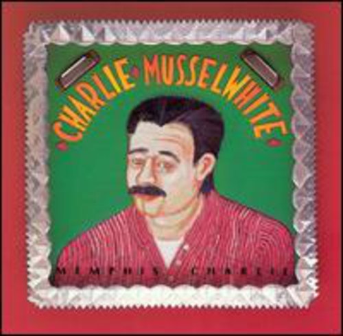 Charlie Musselwhite: Memphis Charlie  \ CD