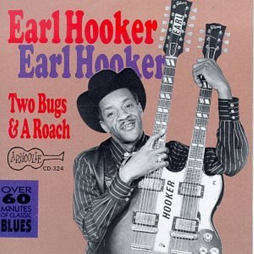 Earl Hooker: Two Bugs & a Roach  \ CD