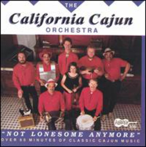 The California Cajun Orchestra: Not Lonesome Anymore  \ CD