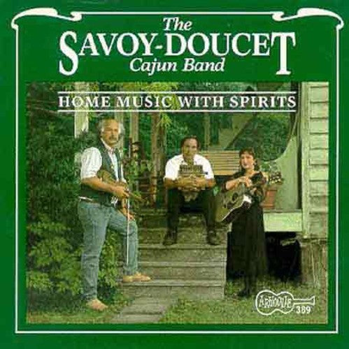 Savoy-Doucet Cajun Band: Home Music with Spirits  \ CD