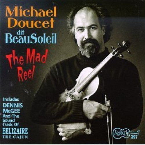 Michael Doucet & Beausoleil: Mad Reel  \ CD