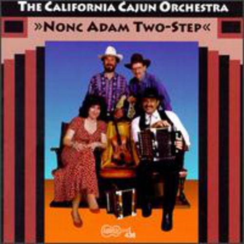 The California Cajun Orchestra: Nonc Adam Two-Step  \ CD