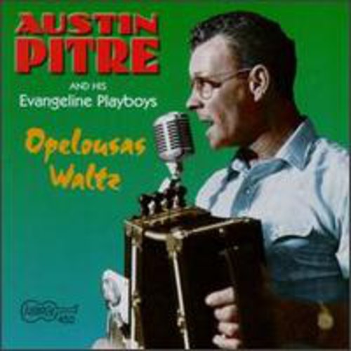 Austin Pitre: Opelousa Waltz  \ CD