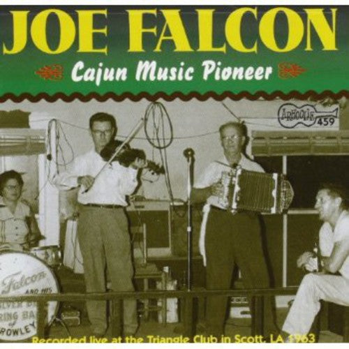 Joseph Falcon: Cajun Music Pioneer  \ CD